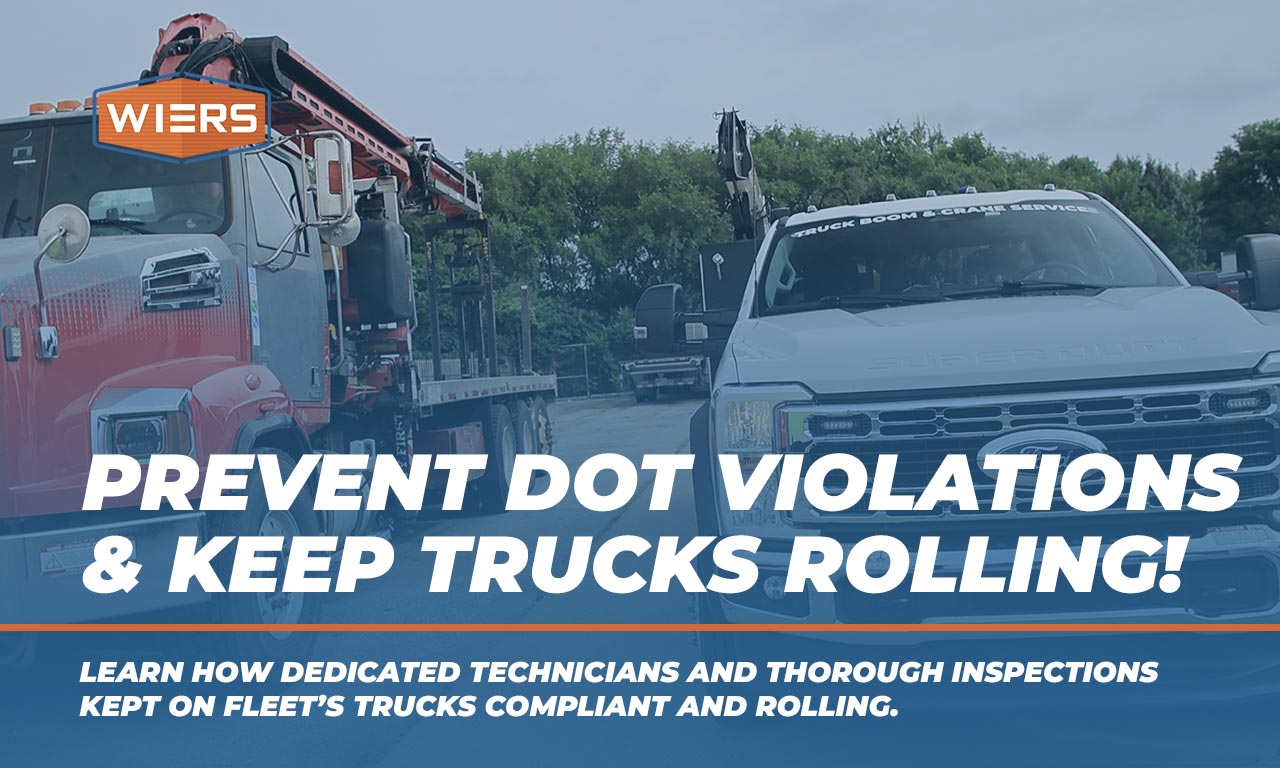 The Wiers Fleet Partner Program Prevents DOT Violations The Wiers Fleet Partner Program Prevents DOT Violations